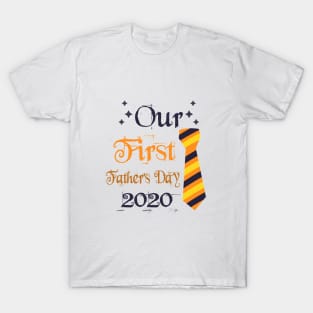 Our First Father's Day 2020 - 1st Fathers Day Gift T-Shirt